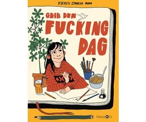 Graphic_Novel - Grib den fucking dag - 9788775926640